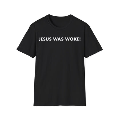 Jesus Was Woke! Tee