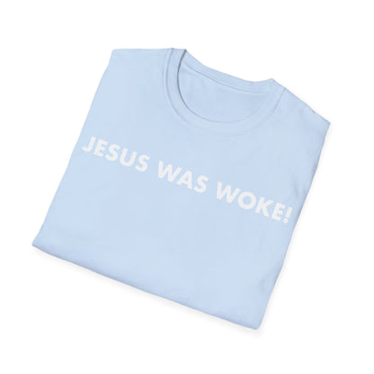 Jesus Was Woke! Tee