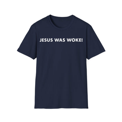 Jesus Was Woke! Tee