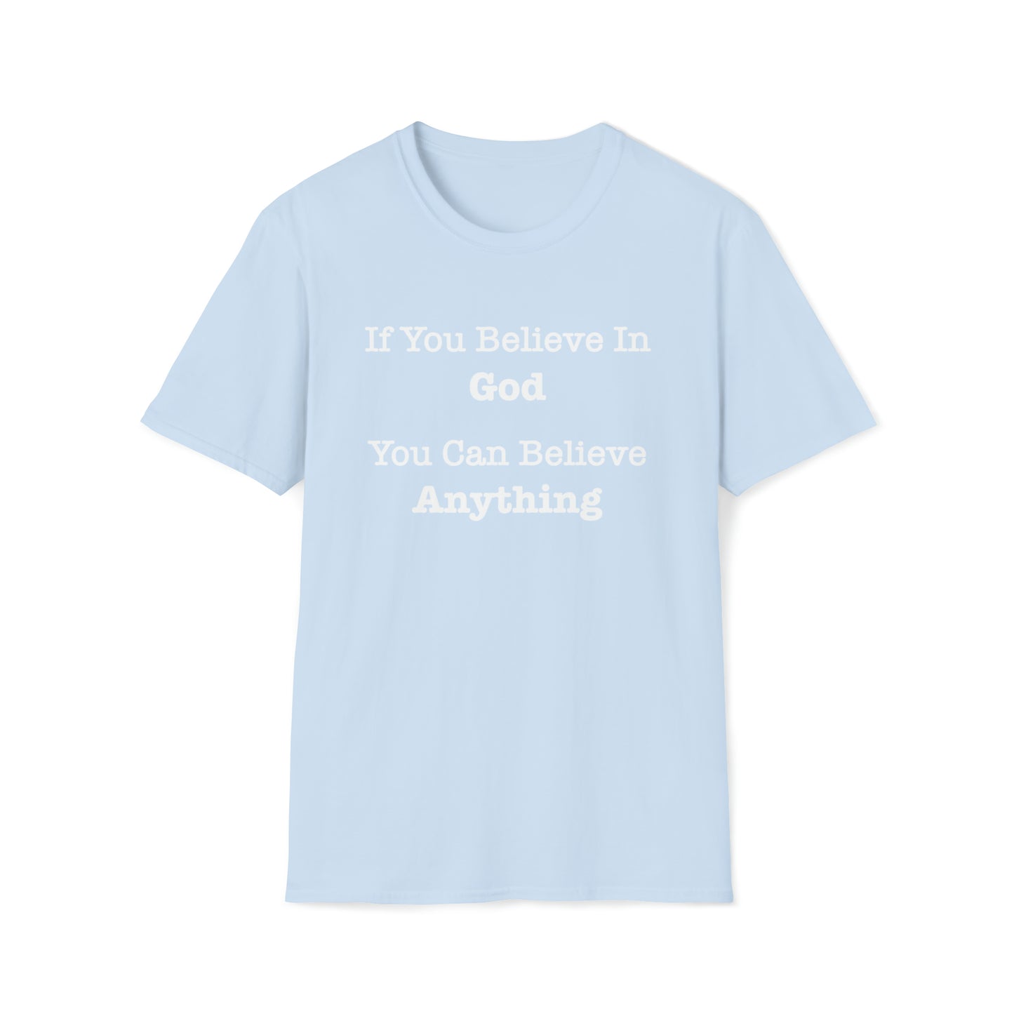 If You Believe in God Tee